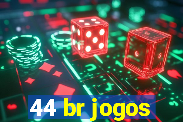 44 br jogos