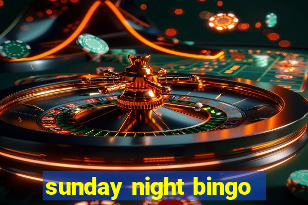 sunday night bingo