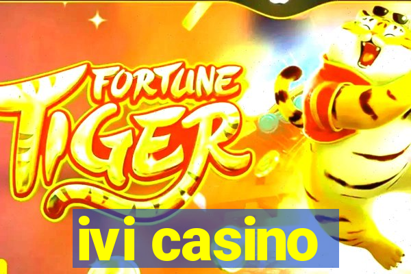 ivi casino