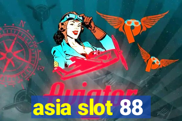 asia slot 88