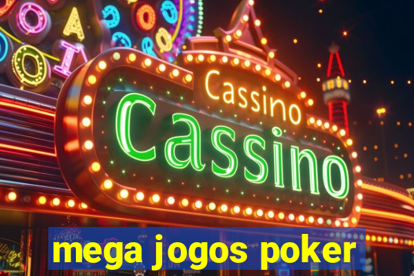 mega jogos poker