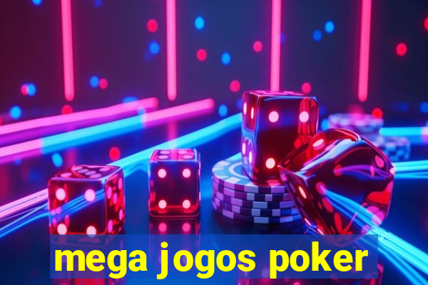 mega jogos poker