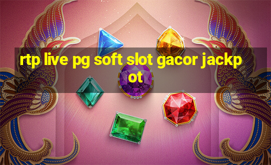 rtp live pg soft slot gacor jackpot