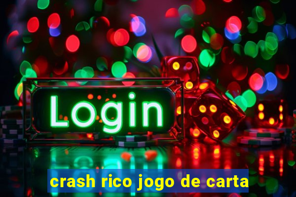 crash rico jogo de carta