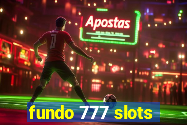 fundo 777 slots