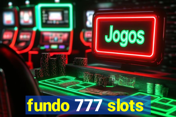 fundo 777 slots