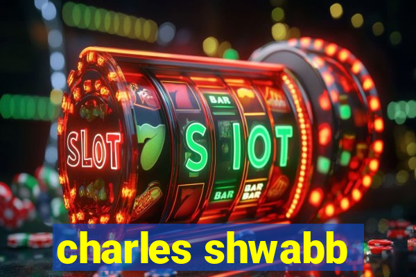 charles shwabb