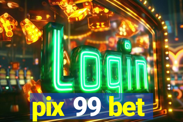 pix 99 bet