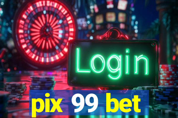 pix 99 bet