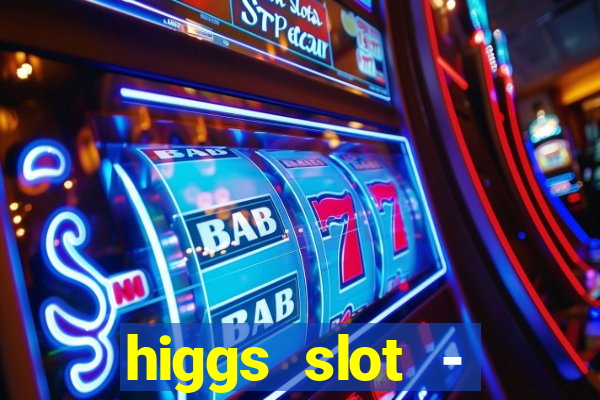 higgs slot - qiuqiu remi