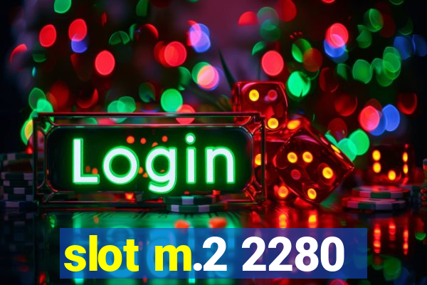 slot m.2 2280