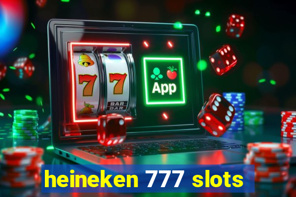 heineken 777 slots