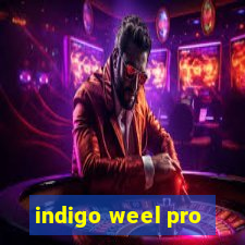 indigo weel pro