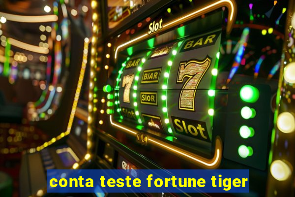 conta teste fortune tiger