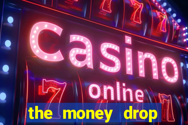 the money drop live casino