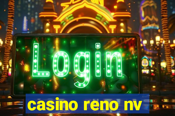 casino reno nv