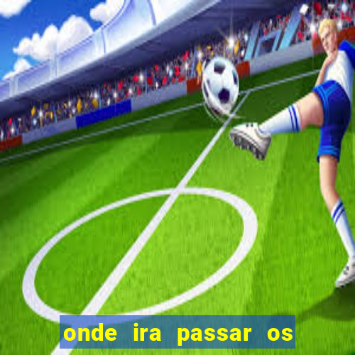 onde ira passar os jogos da champions