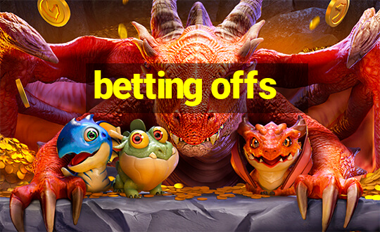 betting offs