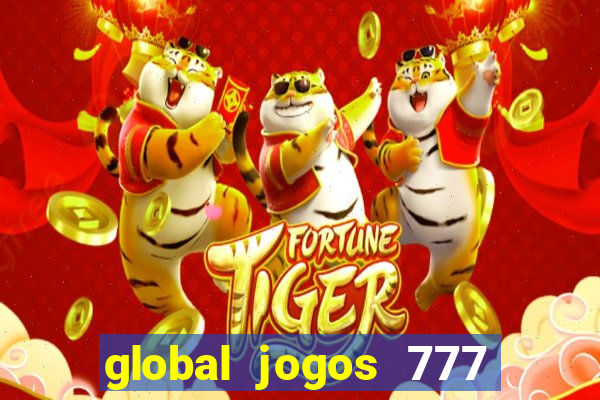 global jogos 777 paga mesmo