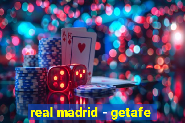 real madrid - getafe