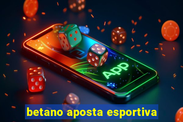 betano aposta esportiva