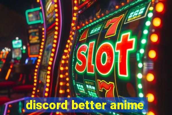 discord better anime