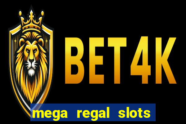 mega regal slots win real money