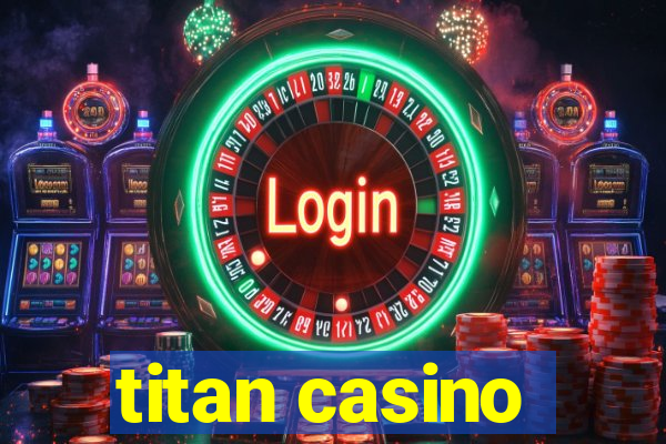 titan casino