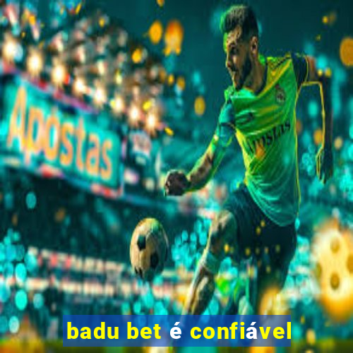 badu bet é confiável