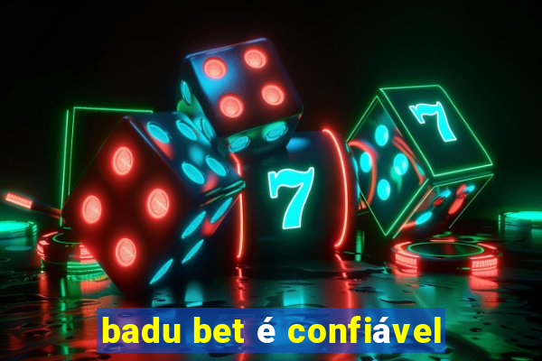 badu bet é confiável