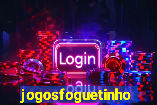 jogosfoguetinho