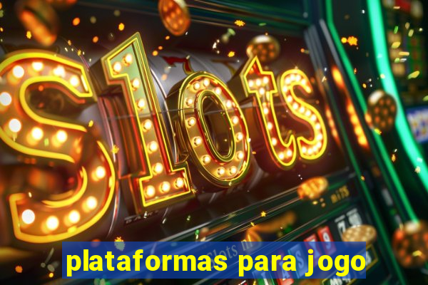 plataformas para jogo