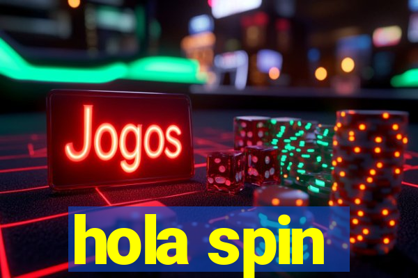 hola spin