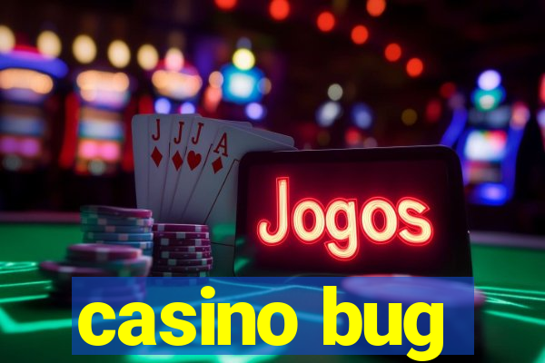 casino bug