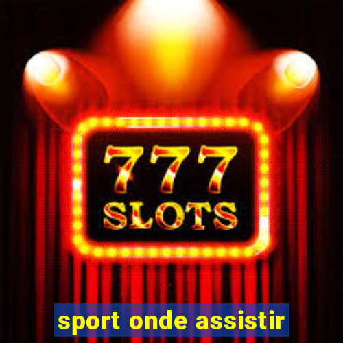 sport onde assistir