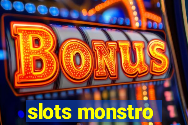 slots monstro