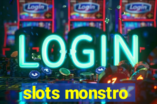 slots monstro