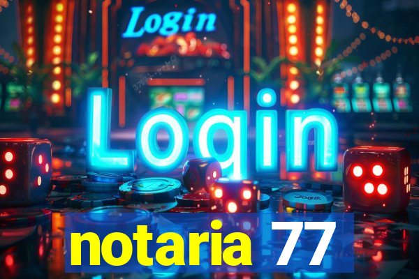 notaria 77