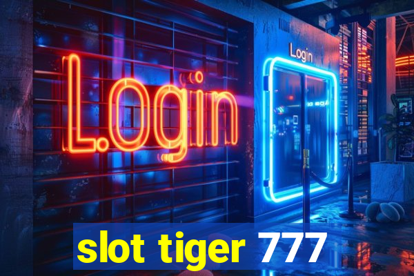 slot tiger 777