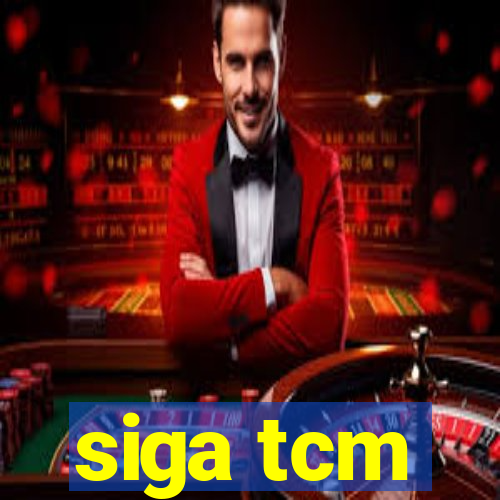 siga tcm