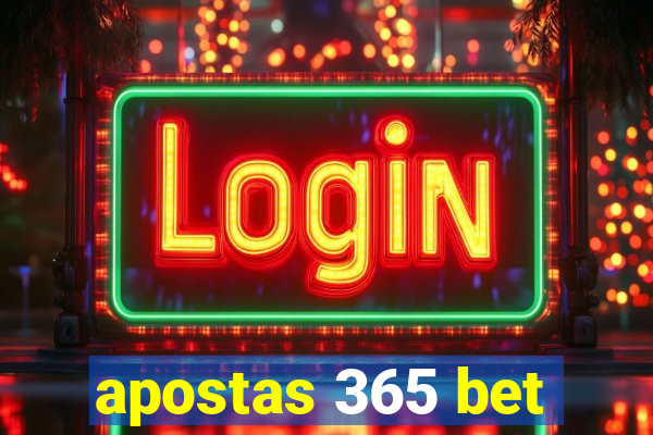 apostas 365 bet