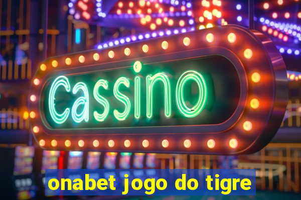 onabet jogo do tigre