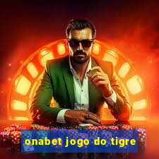 onabet jogo do tigre