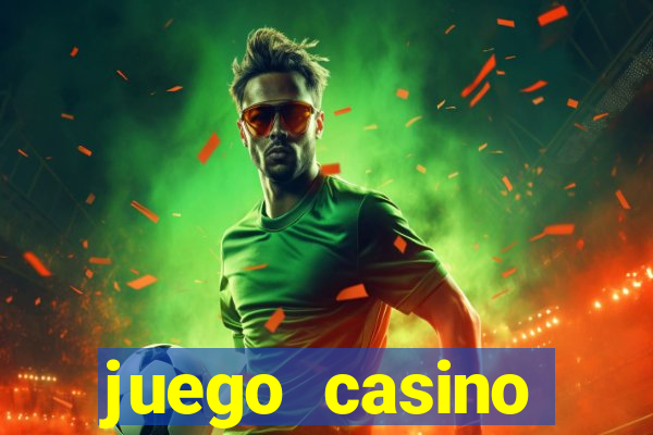 juego casino tragamonedas gratis