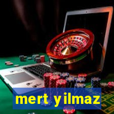 mert yilmaz