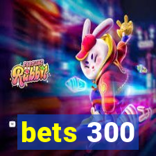 bets 300