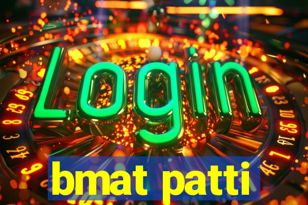 bmat patti