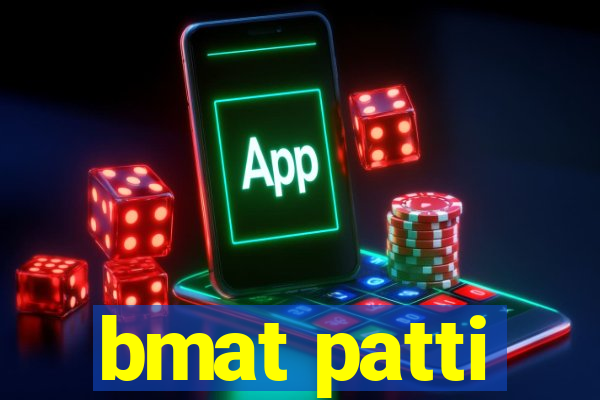 bmat patti