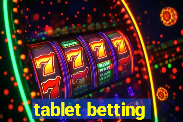 tablet betting