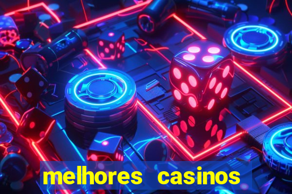 melhores casinos online com b贸nus de registo